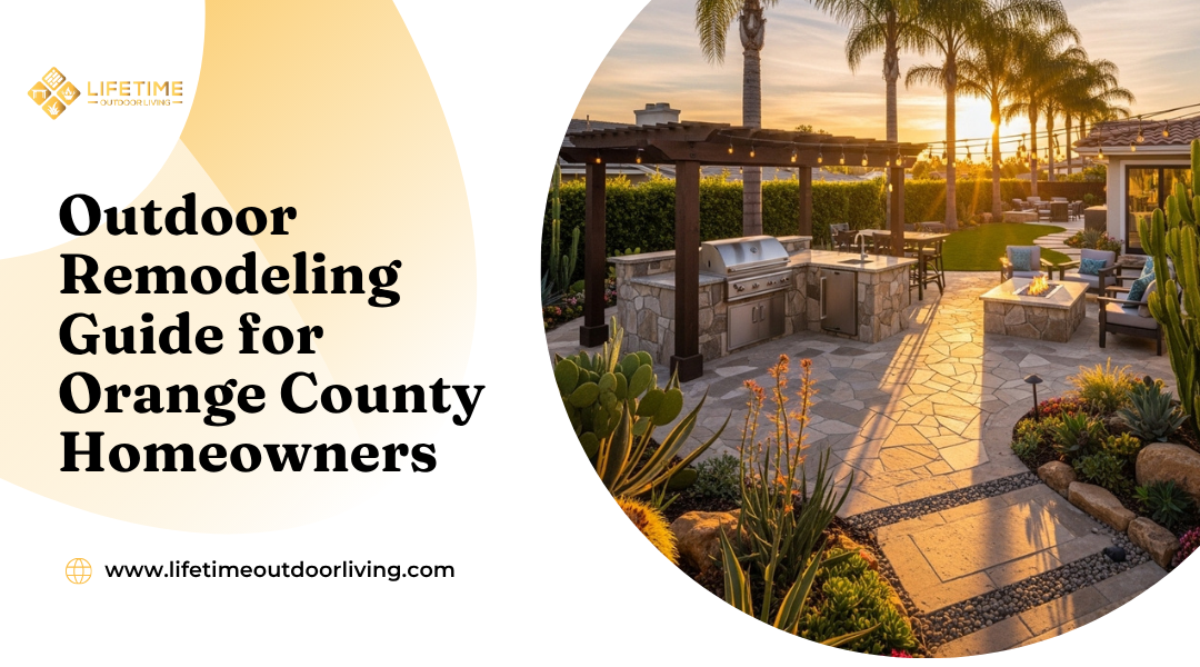 Outdoor Remodeling Guide for Orange County Homeowners