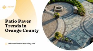 Patio Paver Trends in Orange County